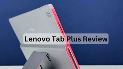 Lenovo Tab Plus: A Great Choice for Entertainment