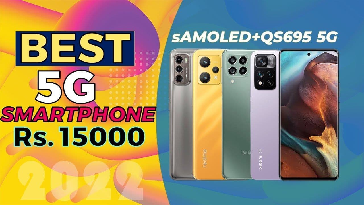Best 5G Phones under Rs 15000 (2022) Best 5G Phones under Rs 15000 (2022)