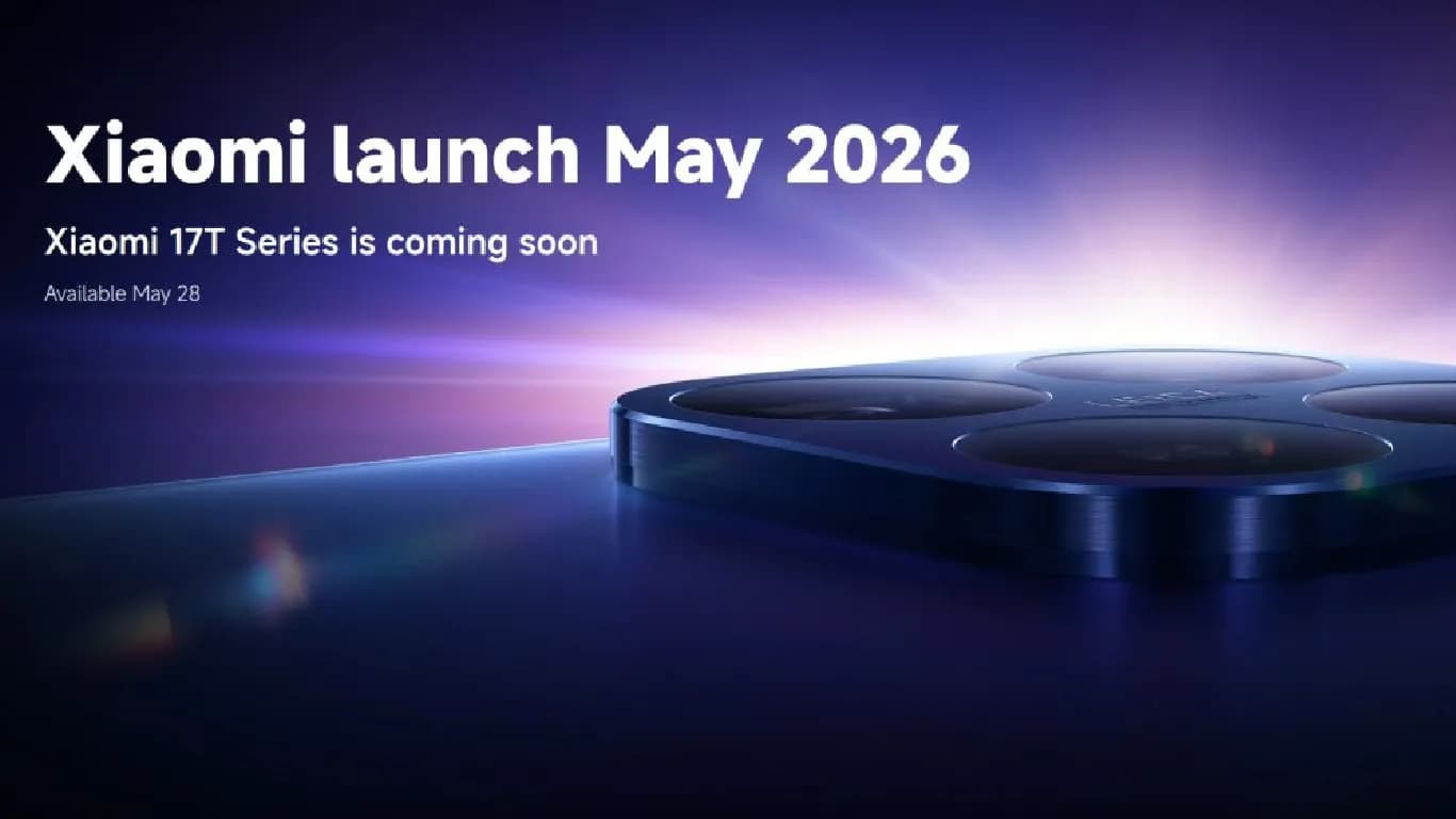 Xiaomi 17T Series to Launch May 28 With Major Upgrades and New Chipsets Xiaomi 17T Series to Launch May 28 With Major Upgrades and New Chipsets