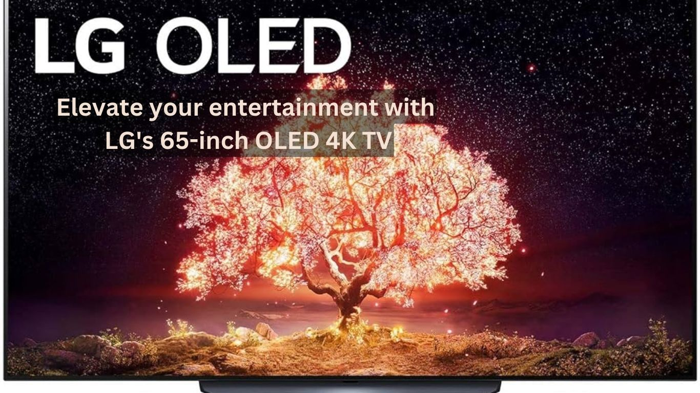 The Ultimate Visual Experience: LG's 65-Inch OLED 4K TV The Ultimate Visual Experience: LG's 65-Inch OLED 4K TV